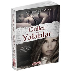 Güller ve Yalanlar - Güler Bilkay Aygün