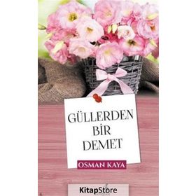 Güllerden Bir Demet - Osman Kaya