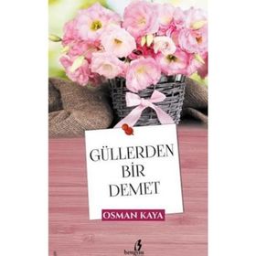 Güllerden Bir Demet - Osman Kaya