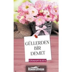 Güllerden Bir Demet - Osman Kaya
