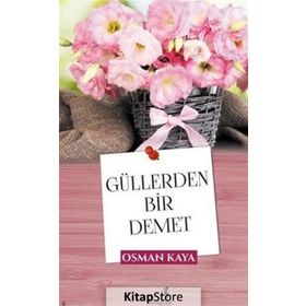 Güllerden Bir Demet - Osman Kaya