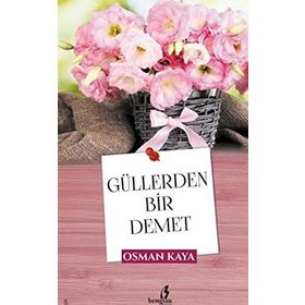 Güllerden Bir Demet - Osman Kaya