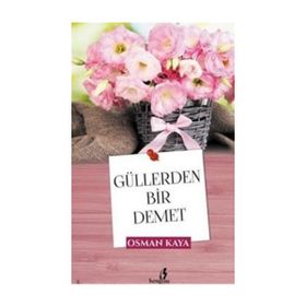 Güllerden Bir Demet - Osman Kaya