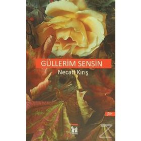 Güllerim Sensin - Necati Kırış