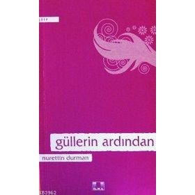 GÜLLERİN ARDINDAN - NURETTIN DURMAN