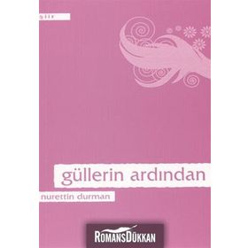 GÜLLERİN ARDINDAN - NURETTIN DURMAN