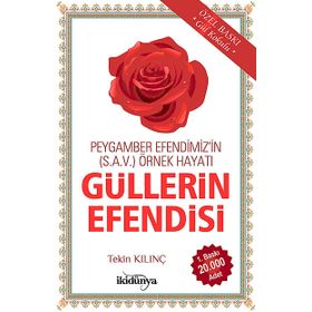 Güllerin Efendisi Peygamber Efendimiz’in s.a.v Örnek Hayatı - Tekin Kılınç
