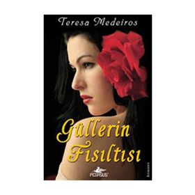 GÜLLERİN FISILTISI - TERESA MEDEIROS