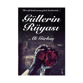 Güllerin Rüyası - Ali Gürkaş