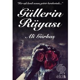 Güllerin Rüyası - Ali Gürkaş