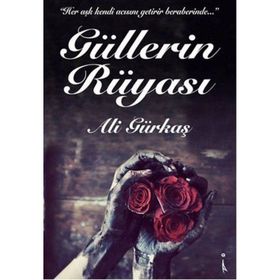 Güllerin Rüyası - Ali Gürkaş