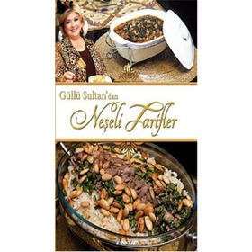 Güllü Sultan’dan Neşeli Tarifler - Neşe Güllü