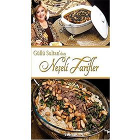 Güllü Sultan’dan Neşeli Tarifler - Neşe Güllü