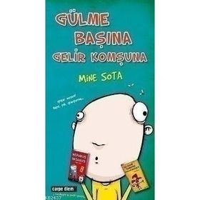 Gülme Başına Gelir Komşuna - Mine Sota