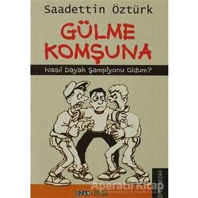 Gülme Komşuna - Sadettin Öztürk
