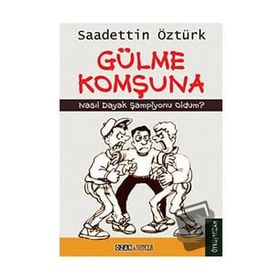 Gülme Komşuna - Sadettin Öztürk