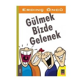 Gülmek Bizde Gelenek - Erdinç Öncü