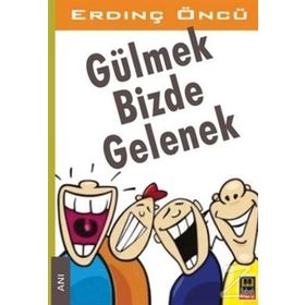 Gülmek Bizde Gelenek - Erdinç Öncü