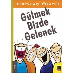Gülmek Bizde Gelenek - Erdinç Öncü