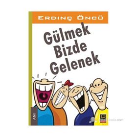 Gülmek Bizde Gelenek - Erdinç Öncü