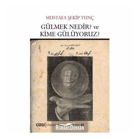 Gülmek Nedir? Ve Kime Gülüyoruz? - Mustafa Şekib Tunç