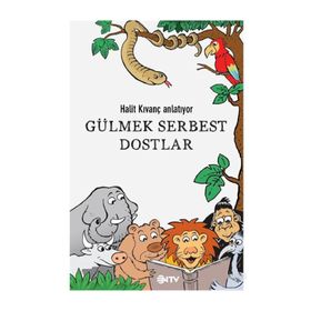 GÜLMEK SERBEST DOSTLAR - HALIT KIVANÇ