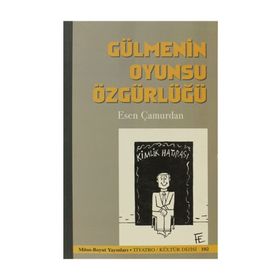 Gülmenin Oyunsu Özgürlüğü - Esen Çamurdan