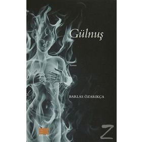 Gülnuş - Barlas Özarıkça