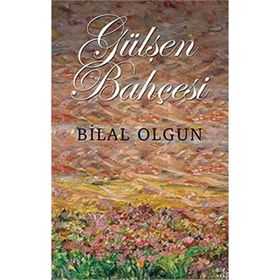 Gülşen Bahçesi - Bilal Olgun