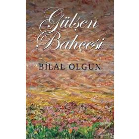 Gülşen Bahçesi - Bilal Olgun