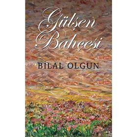Gülşen Bahçesi - Bilal Olgun