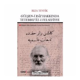 Gülşen-i Raz Hakkında Tetebbu'at-ı Felsefiyye - Rıza Tevfik