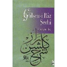 GÜLŞEN-I RAZ METNI VE ŞERHI - MAHMUD-I ŞEBÜSTERI