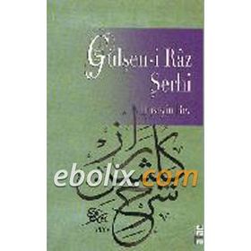 GÜLŞEN-I RAZ METNI VE ŞERHI - MAHMUD-I ŞEBÜSTERI