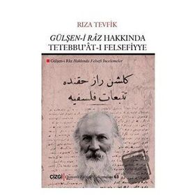 Gülşen-i Râz Hakkında Tetebbu'ât-ı Felsefiyye - Rıza Tevfik Bölükbaşı