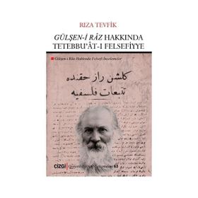Gülşen-i Râz Hakkında Tetebbu'ât-ı Felsefiyye - Rıza Tevfik Bölükbaşı