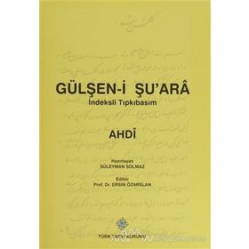 Gülşen-i Şu’ara İndeksli Tıpkıbasım - Ahdi
