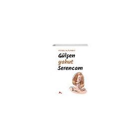 Gülşen yahut Serencam - Veysel Altunbay