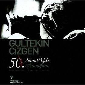 Gültekin Çizgen 50. Sanat Yılı Armağanı - kollektif
