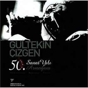 Gültekin Çizgen 50. Sanat Yılı Armağanı - kollektif