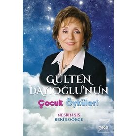 Gülten Dayıoğlu’nun Çocuk Öyküleri - Nesrin Sis Bekir Gökçe