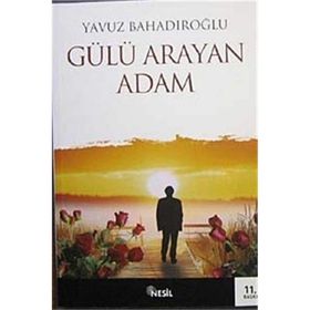 Gülü Arayan Adam - Yavuz Bahadıroğlu