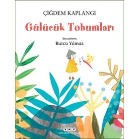 Gülücük Tohumları - Çiğdem Kaplangı
