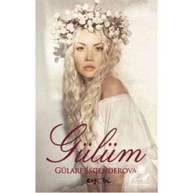 Gülüm - Gülare İsgenderova