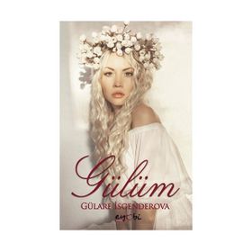Gülüm - Gülare İsgenderova