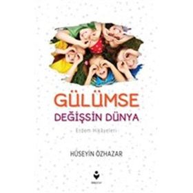 Gülümse Değişsin Dünya - Hüseyin Özhazar