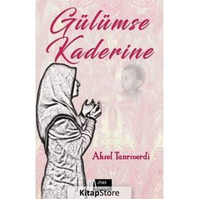 Gülümse Kaderine - Aksel Tanrıverdi