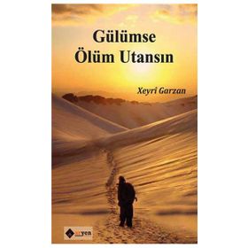 Gülümse Ölüm Utansın - Xeyri Garzan