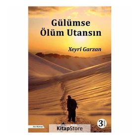 Gülümse Ölüm Utansın - Xeyri Garzan