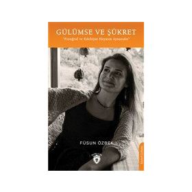 Gülümse ve Şükret - Füsun Özbek